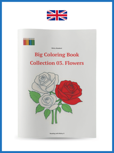 Big Colouring Book. Level 3. Collection 03: Flowers (Büyük Boyama Kitabı Seviye 3 Koleksiyon 03. Çiçekler)