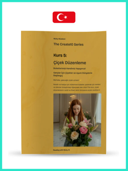 Course 5: Flower Arranging: We Make Our Own Bouquets! (Kurs 5: Çiçek Düzenleme: Buketlerimizi Kendimiz Yapıyoruz!)